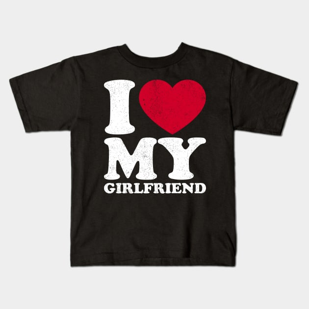 I love my girlfriend Kids T-Shirt by Sachpica